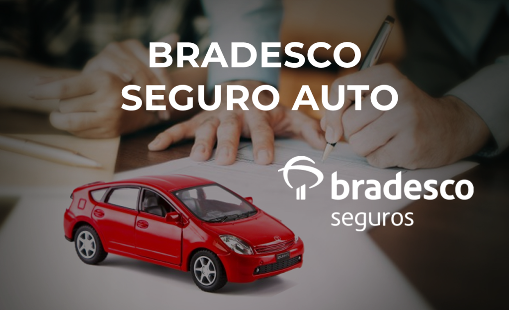 Bradesco Seguro Auto – O que é, Coberturas, Vantagens e mais!