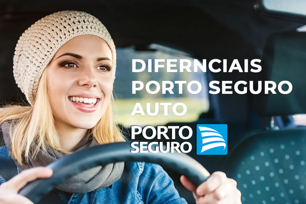 Vantagens, Benefícios e Diferenciais Porto Seguro Auto – Cotação Online – Corretor Porto Seguro Auto